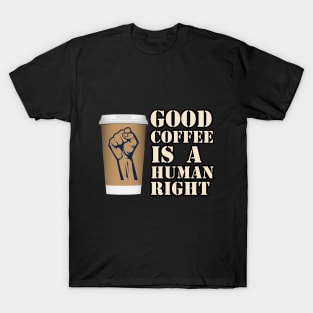 coffee is a human right T-Shirt